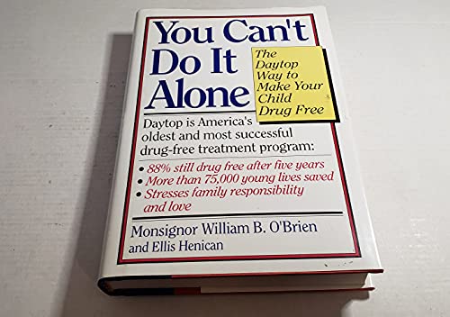 Stock image for You Can't Do It Alone: The Daytop Way to Make Your Child Drug Free for sale by ThriftBooks-Atlanta