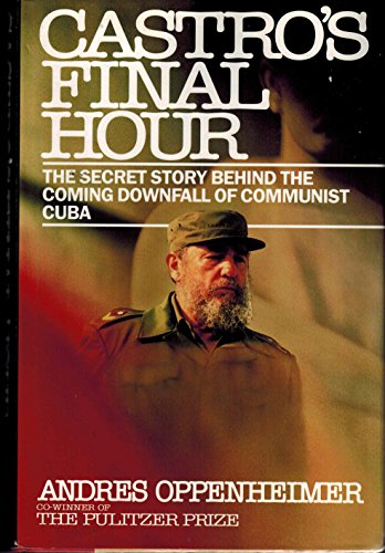 Beispielbild fr Castro's Final Hour: The Secret Story Behind the Coming Downfall of Communist Cuba zum Verkauf von HPB-Emerald