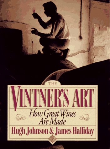 Imagen de archivo de The Vintner's Art : How Great Wines Are Made a la venta por Better World Books