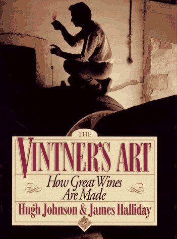 Stock image for The Vintner's Art : How Great Wines Are Made for sale by Better World Books