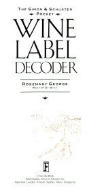 Beispielbild fr The Simon and Schuster Pocket Wine Label Decoder : How to Judge Status, Authenticity, and Character by Reading the Label on a Wine Bottle zum Verkauf von Better World Books