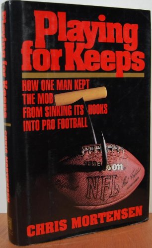 Stock image for Playing for Keeps: How One Man Kept the Mob from Sinking Its Hooks into Pro Football for sale by ZBK Books