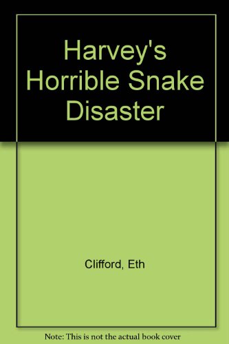 Harvey's Horrible Snake Disaster (9780671729578) by Clifford