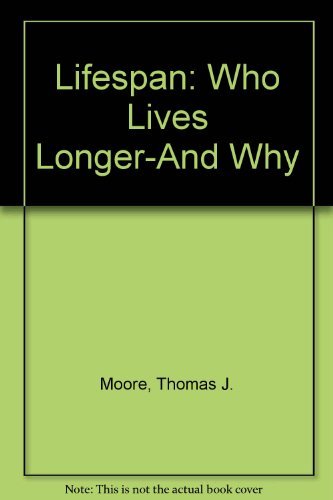 Lifespan: Who Lives Longer-And Why (9780671729660) by Moore, Thomas J.