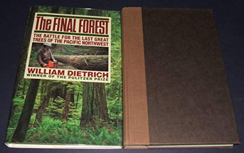 Beispielbild fr The Final Forest : The Battle for the Last Great Trees of the Pacific Northwest zum Verkauf von Better World Books