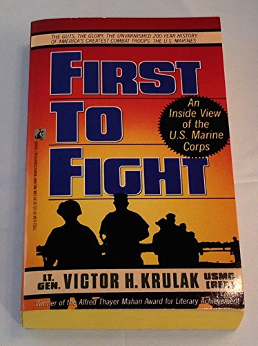 Stock image for First to Fight: An Inside View of the U.S. Marine Corps for sale by Isle of Books
