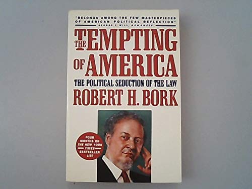 Stock image for The Tempting of America: The Political Seduction of the Law for sale by BookHolders