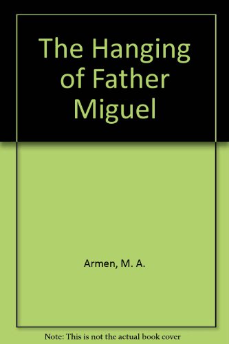 Stock image for The Hanging of Father Miguel for sale by SecondSale