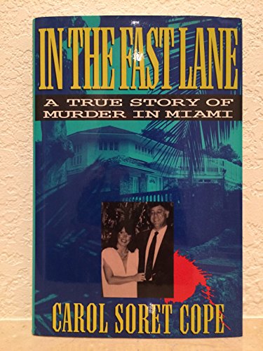 IN THE FAST LANE : A True Story of Murder in Miami. SIGNED COPY.