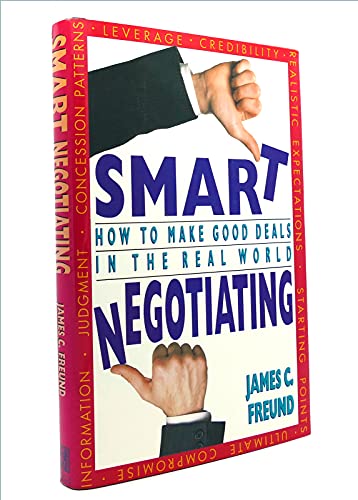 Stock image for Smart Negotiating : How to Make Good Deals in the Real World for sale by Better World Books