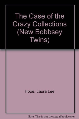 The Case of the Crazy Collections (The New Bobbsey Twins #25) (9780671730376) by Hope, Laura Lee