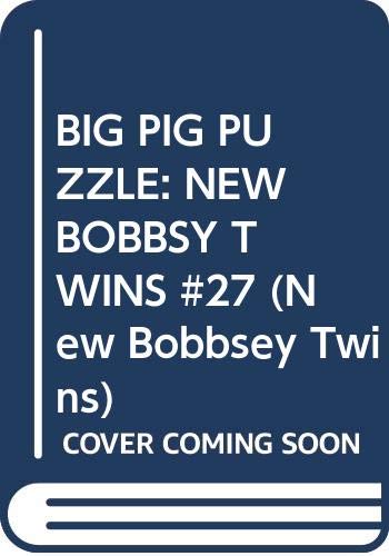 Imagen de archivo de The Big Pig Puzzle - The New Bobbsey Twins a la venta por Books for a Cause