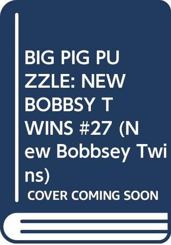 Stock image for The Big Pig Puzzle - The New Bobbsey Twins for sale by Books for a Cause