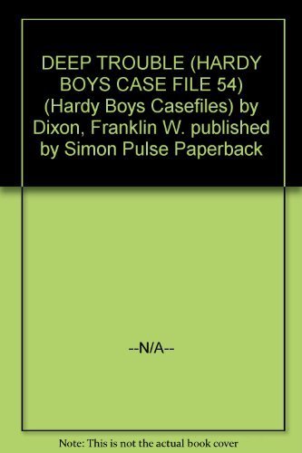 9780671730901: Deep Trouble (Hardy Boys Casefiles)