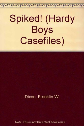 The Hardy Boys Casefiles #58: Spiked!