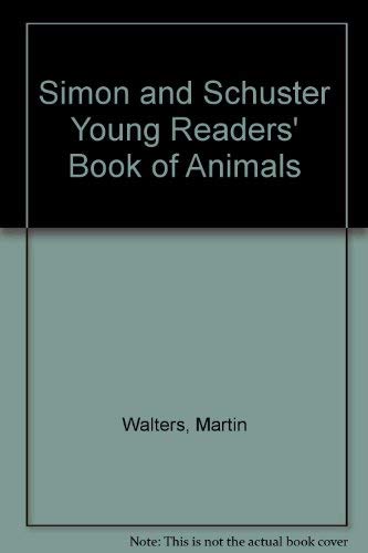 Simon & Schuster Young Readers' Book of Animals (9780671731281) by Walters