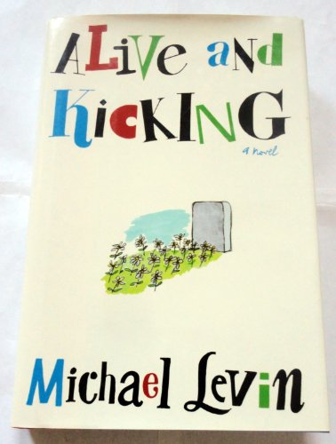 Stock image for Alive and Kicking: A Novel for sale by The Maryland Book Bank