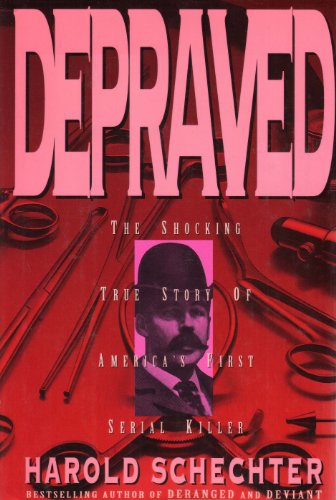 Imagen de archivo de Depraved: The Shocking True Story of America's First Serial Killer a la venta por Books of the Smoky Mountains
