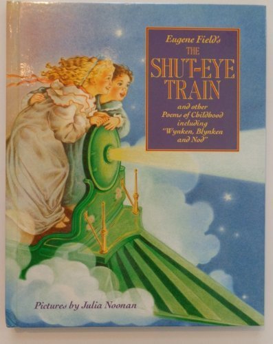 9780671732226: Eugene Field's the Shut-Eye Train and Other Poems of Childhood Including "Wynken, Blynken and Nod"