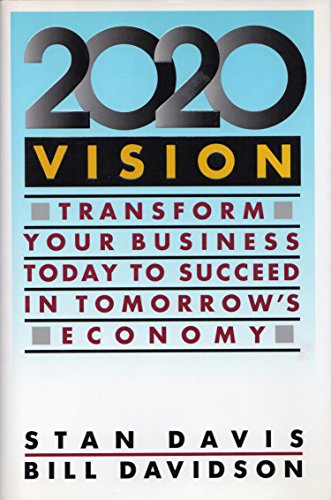 Stock image for 2020 Vision: Transform Your Business Today to Succeed in Tomorrow's Economy for sale by SecondSale