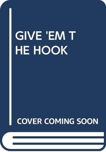 Stock image for Give 'Em the Hook for sale by Books of the Smoky Mountains