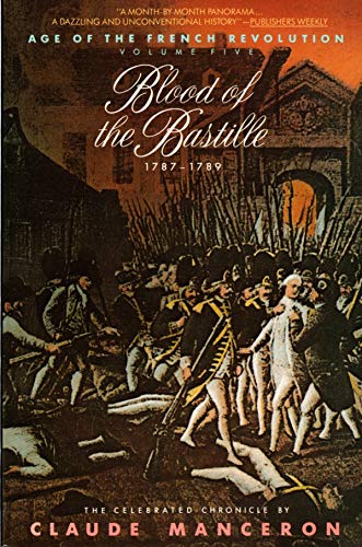 9780671732936: Blood of the Bastille, 1787-1789: From Calonne's Dismissal to the Uprising of Paris (Age of the French Revolution)