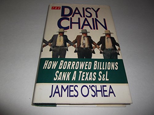 Imagen de archivo de The Daisy Chain: How Borrowed Billions Sank a Texas Sandl a la venta por ThriftBooks-Atlanta