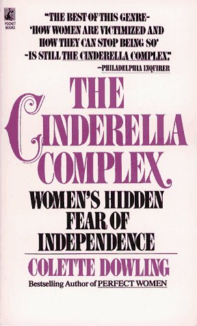 9780671733346: The Cinderella Complex: Women's Hidden Fear of Independence