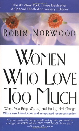 Imagen de archivo de Women Who Love Too Much a la venta por Goodwill of Colorado