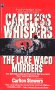 9780671733520: Careless Whispers / the Lake Waco Murders