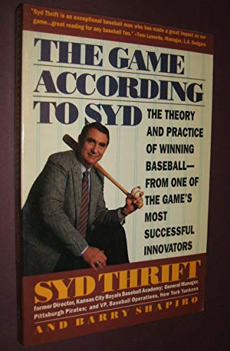 Beispielbild fr The Game According to Syd : The Theory and Practice of Winning Baseball - from One of the Game's Most Successful Innovators zum Verkauf von Better World Books: West
