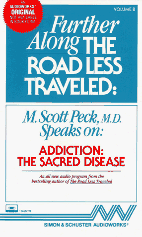 Further Along the Road Less Traveled, Vol 8: Addiction, The Sacred Disease (9780671733773) by M. Scott Peck