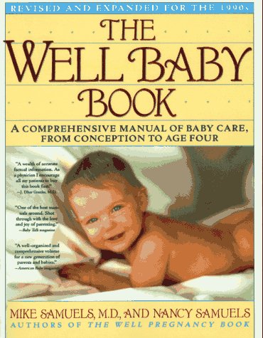 9780671734121: The Well Baby Book: A Comprehensive Manual of Baby Care, from Conception to Age Four