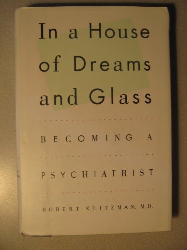 9780671734503: In a House of Dreams and Glass: Becoming a Psychiatrist