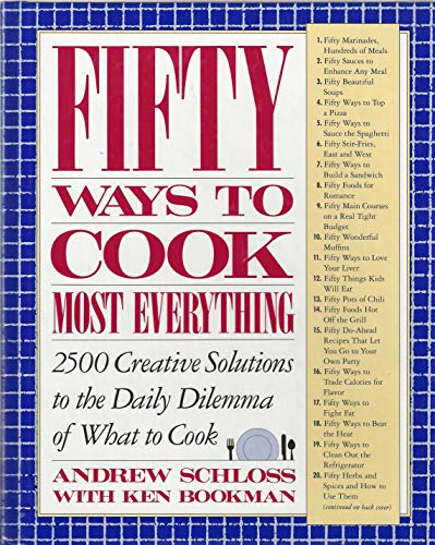Stock image for Fifty Ways to Cook Everything: 2,500 Creative Solutions to the Daily Dilemma of What to Cook for sale by SecondSale