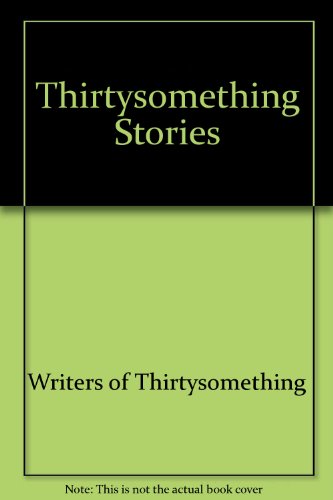 Beispielbild fr Thirtysomething Stories zum Verkauf von Better World Books