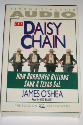 Imagen de archivo de The Daisy Chain: How Borrowed Billions Sank a Texas S & L a la venta por The Yard Sale Store