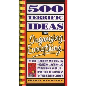 Beispielbild fr Five Hundred Terrific Ideas for Organizing Everything zum Verkauf von Better World Books