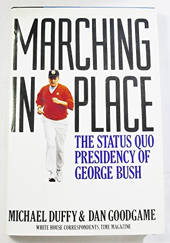 Marching In Place: The Status Quo Presidency of George Bush