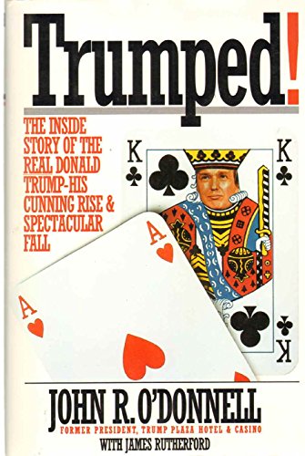 Stock image for Trumped!: The Inside Story of the Real Donald Trump-His Cunning Rise and Spectacular Fall for sale by Wonder Book