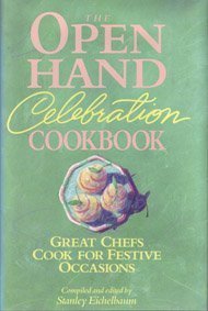 Stock image for The Open Hand Celebration Cookbook: Great Chefs Cook for Festive Occasions for sale by Nelsons Books