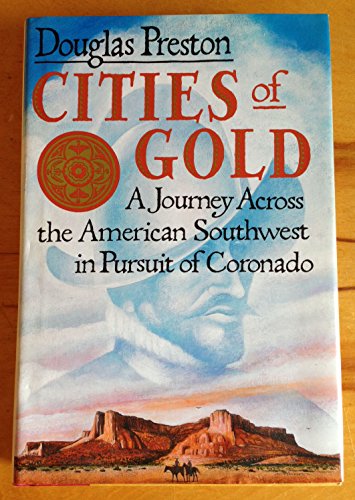 Imagen de archivo de Cities of Gold: A Journey Across the American Southwest in Pursuit of Coronado a la venta por WorldofBooks