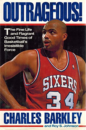 Stock image for Outrageous!: The Fine Life and Flagrant Good Times of Basketball's Irresistible Force for sale by Front Cover Books