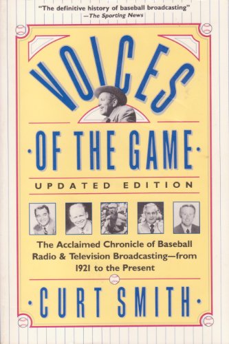 Beispielbild fr Voices of the Game: The Acclaimed Chronicle of Baseball Radio and Television Broadcasting -- from 1921 to the Present zum Verkauf von Ergodebooks