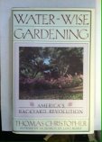 Imagen de archivo de Water-Wise Gardening : America's Backyard Revolution a la venta por Better World Books: West