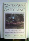 Stock image for Water-Wise Gardening : America's Backyard Revolution for sale by Better World Books: West