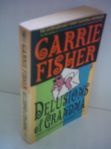 Delusions of Grandma (9780671738624) by Carrie Fisher