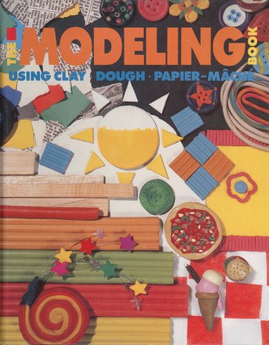 Stock image for The Modeling Book: Using Clay, Dough, Papier-Mache' for sale by Wonder Book