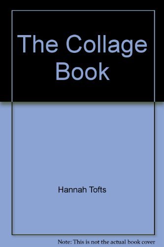 9780671738891: Title: The Collage Book Using Paper Wood Fabric and Food