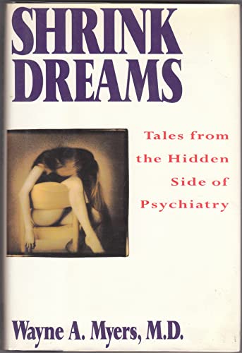 Imagen de archivo de Shrink Dreams Tales from the Hidden Side of Psychiatry a la venta por Virtuous Volumes et al.